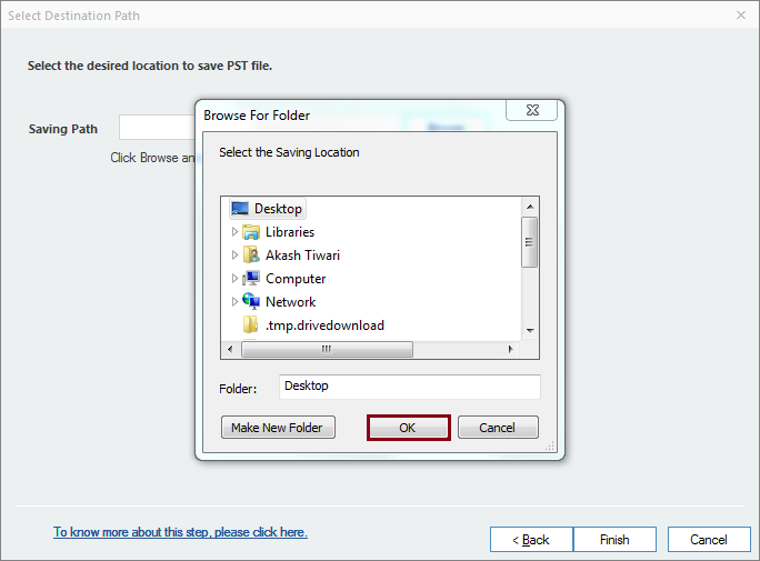 Provide a destination path to save the PST file