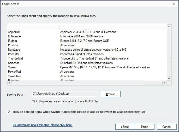 To save OLM in MBOX File: Select the desired MBOX-supported Email Client, and specify the location to save the output file